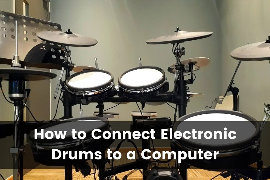 How to Connect Electronic Drums to a Computer