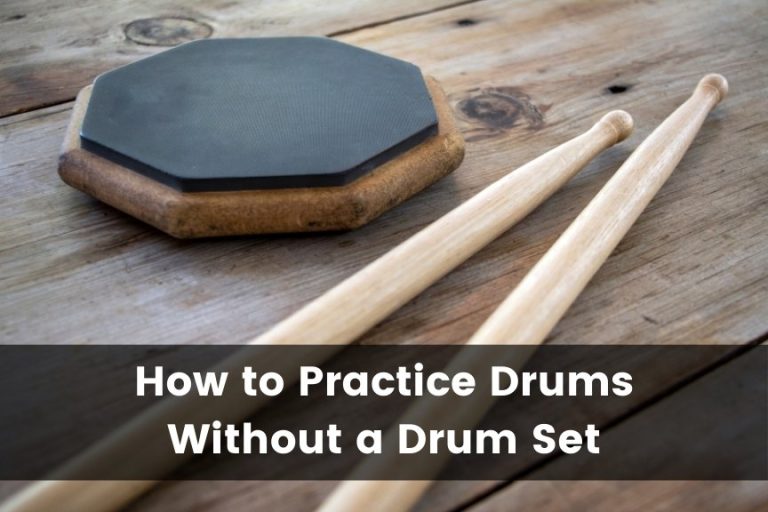 How To Practice Drums Without a Drum Set (10 Simple Ways)