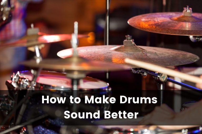 How To Make Drums Sound Better (10 Simple Tips)