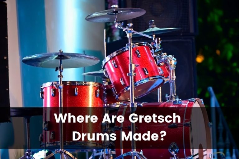 Where Are Gretsch Drums Made?