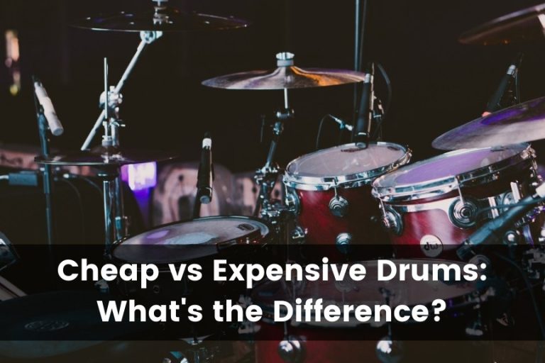 Cheap vs Expensive Drums: What’s the Difference?