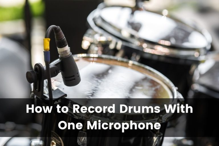 How To Record Drums With One Microphone: The Complete Guide