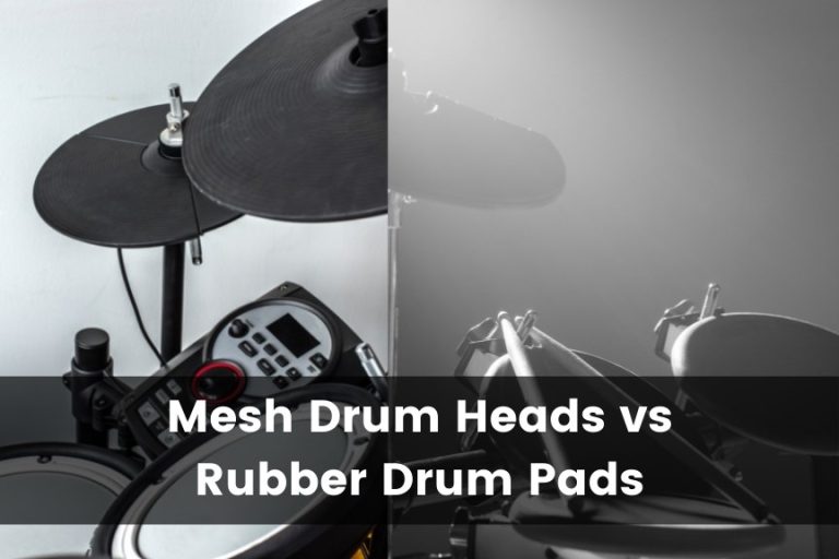 Mesh Drum Heads vs Rubber Drum Pads: Which Is Better?