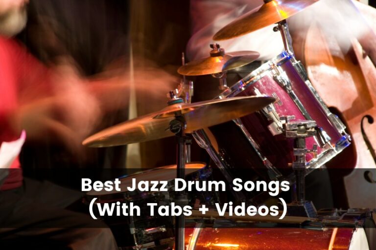 25 Best Jazz Drum Songs (With Tabs + Videos)